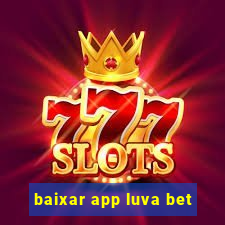 baixar app luva bet